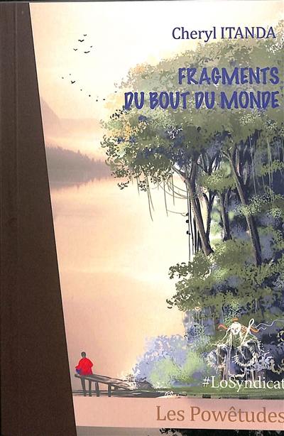 Fragments du bout du monde : poèmes