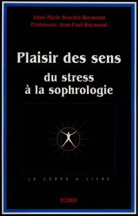 Plaisir des sens : du stress à la sophrologie