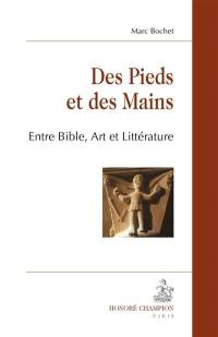 Des pieds et des mains : entre Bible, art et littérature