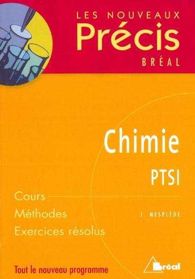 Chimie PTSI : cours, méthodes, exercices résolus : tout le nouveau programme