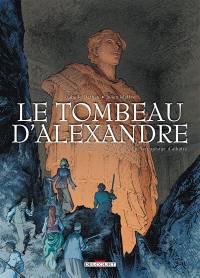 Le tombeau d'Alexandre. Vol. 3. Le sarcophage d'albâtre