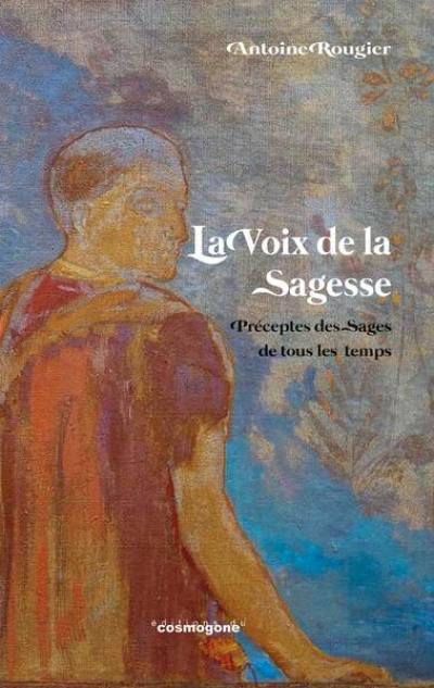 La voix de la sagesse : préceptes des sages de tous les temps