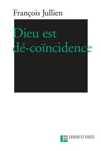 Dieu est dé-coïncidence