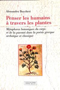 Penser les humains à travers les plantes : métaphores botaniques du corps et de la parenté dans la poésie grecque archaïque et classique