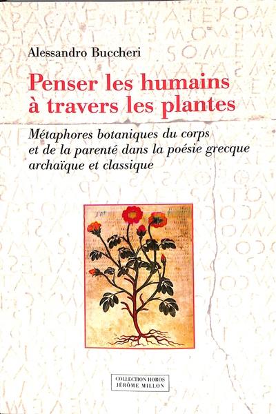 Penser les humains à travers les plantes : métaphores botaniques du corps et de la parenté dans la poésie grecque archaïque et classique