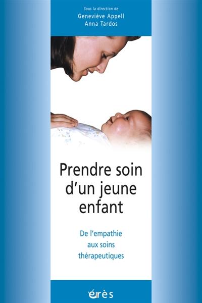 Prendre soin d'un jeune enfant : de l'empathie aux soins thérapeutiques