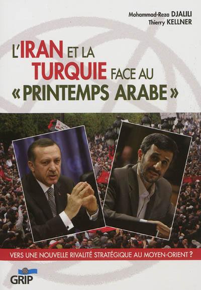 L'Iran et la Turquie face au printemps arabe : vers une nouvelle rivalité stratégique au Moyen-Orient ?