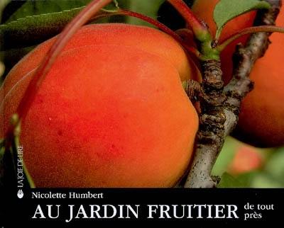 Au jardin fruitier : de tout près