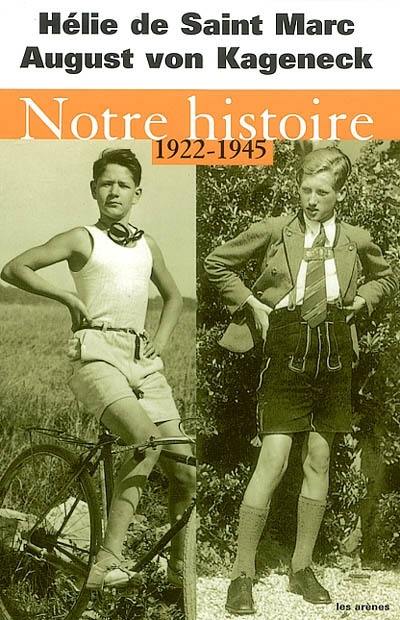 Notre histoire, 1922-1945 : conversations avec Etienne de Montety