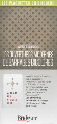 Les ouvertures modernes de barrages bicolores