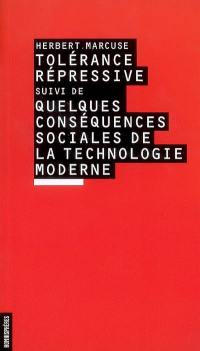 Tolérance répressive. Quelques conséquences sociales de la technologie moderne