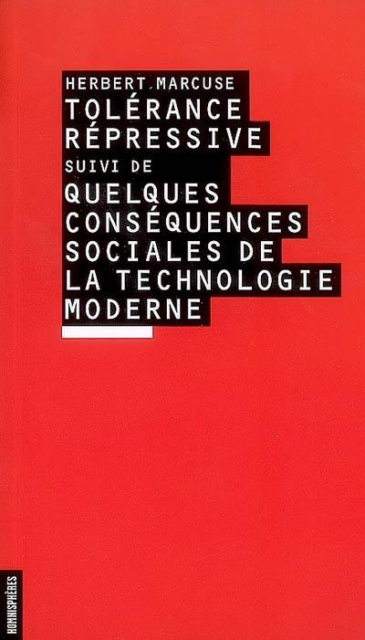 Tolérance répressive. Quelques conséquences sociales de la technologie moderne