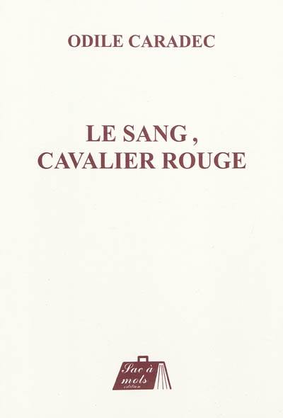 Le sang, cavalier rouge