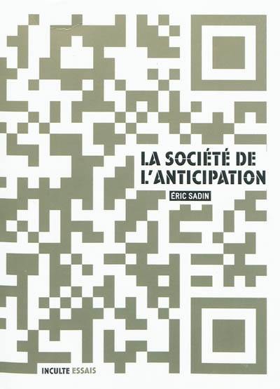 La société de l'anticipation : le web précognitif ou la rupture anthropologique