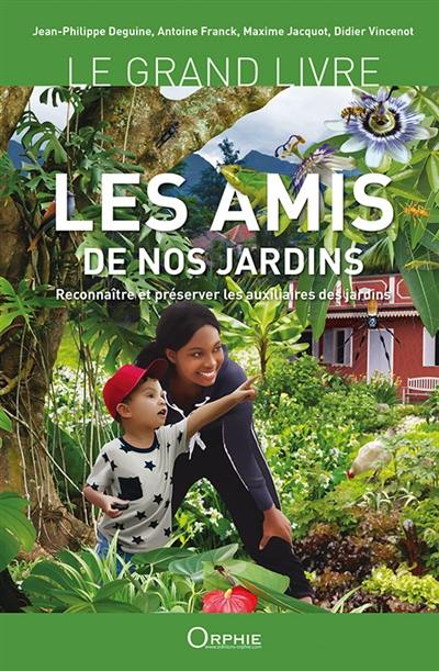 Les amis de nos jardins : reconnaître et préserver les auxiliaires des jardins