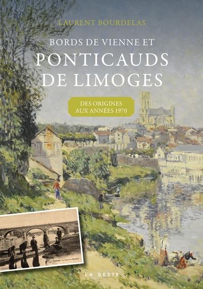 Bords de Vienne et Ponticauds de Limoges : des origines aux années 1970