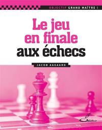 Le jeu en finale aux échecs