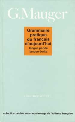 Grammaire pratique du français d'aujourd'hui : langue parlée, langue écrite