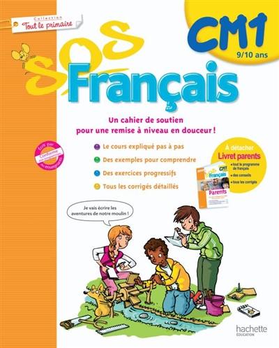 SOS français CM1, 9-10 ans : un cahier de soutien pour une remise à niveau en douceur !