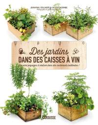 Des jardins dans des caisses à vin