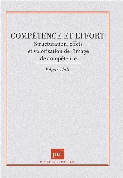 Compétence et effort : structuration, effets et valorisation de l'image de compétence