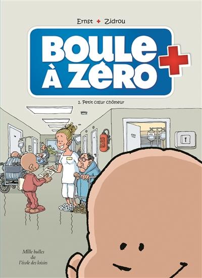 Boule à zéro. Vol. 1. Petit coeur chômeur