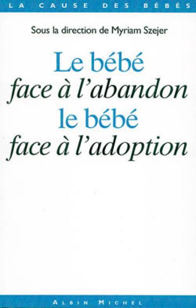 Le bébé face à l'abandon, le bébé face à l'adoption