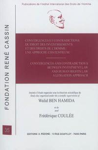 Convergences et contradictions du droit des investissements et des droits de l'homme : une approche contentieuse. Convergences and contradictions between investment law and human rights law : a litigation approach