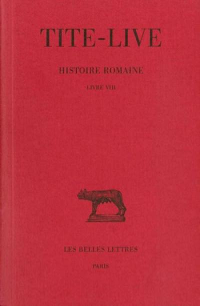 Histoire romaine. Vol. 8. Livre VIII