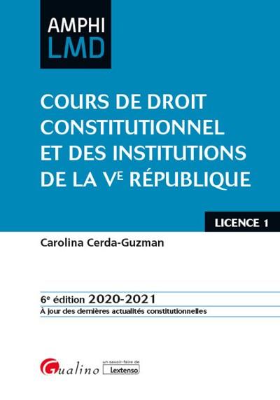 Cours de droit constitutionnel et des institutions de la Ve République : licence 1 : 2020-2021