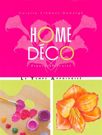 Home déco : fleurs et fruits