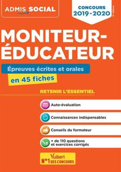 Moniteur-éducateur : épreuves écrites et orales en 45 fiches : concours 2019-2020