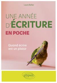 Une année d'écriture en poche : quand écrire est un plaisir