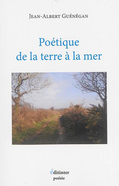 Poétique de la terre à la mer