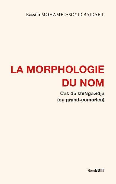 La morphologie du nom : cas du shiNgazidja (ou grand-comorien)