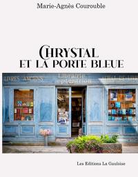 Chrystal et la porte bleue : roman court