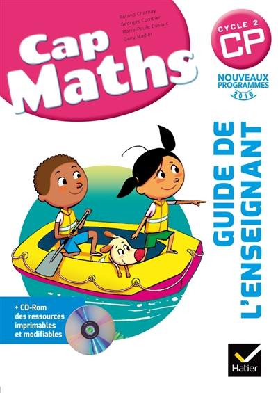 Cap maths, CP, cycle 2 : guide de l'enseignant : nouveaux programmes 2016