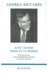 Andrea Riccardi, Sant'Egidio, Rome et le monde : entretiens avec Jean-Dominique Durand, Régis Ladous