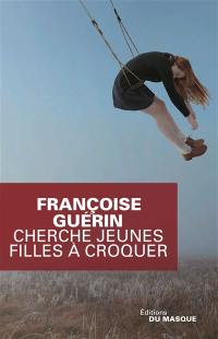 Cherche jeunes filles à croquer