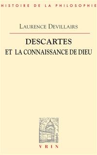 Descartes et la connaissance de Dieu