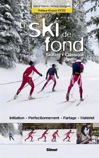 Le ski de fond : skating, classique