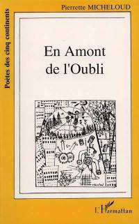 En amont de l'oubli