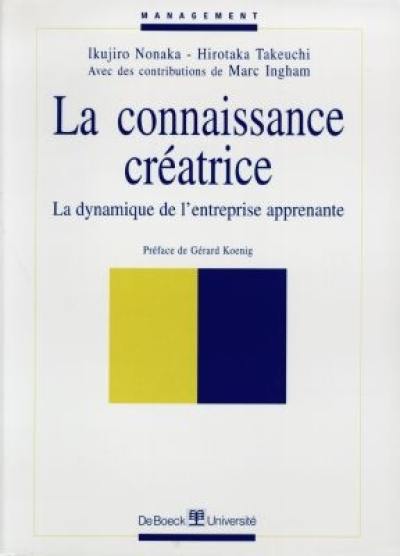 La connaissance créatrice : la dynamique de l'entreprise apprenante