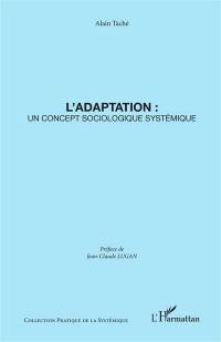 L'adaptation : un concept sociologique systémique