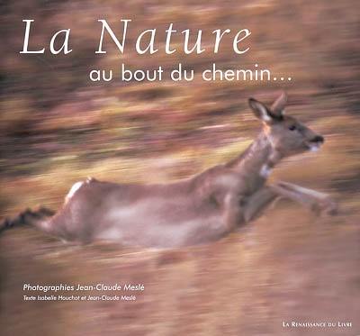 La nature au bout du chemin...