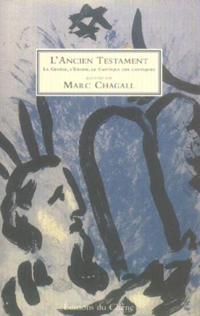 L'Ancien Testament : la Genèse, l'Exode, le Cantique des Cantiques