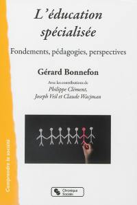 L'éducation spécialisée : fondements, pédagogies, perspectives