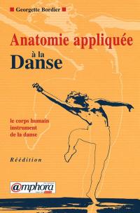 Anatomie appliquée à la danse : le corps humain, instrument de la danse