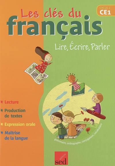 Les clés du français cycle 2, CE1 : lire, écrire, parler