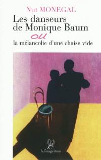 Les danseurs de Monique Baum ou La mélancolie d'une chaise vide